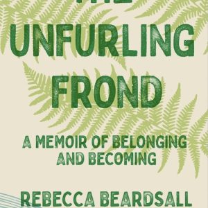 The Unfurling Frond (signed copy)